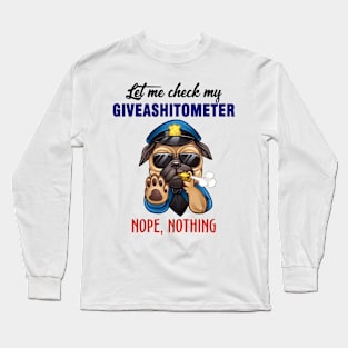 let me check my giveashitometer nope nothing smoking meme Long Sleeve T-Shirt